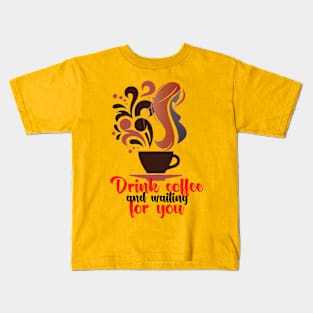 Drink coffee and pregnant Kids T-Shirt